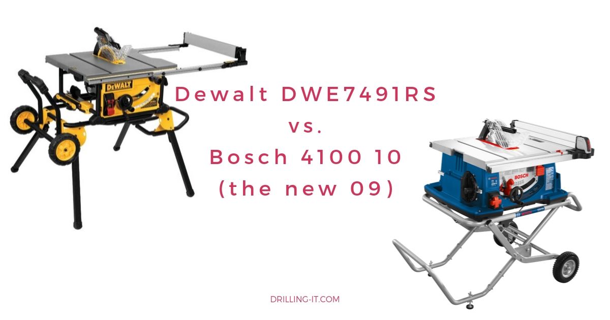 Dewalt Dwe7491 Vs Bosch 4100 10 The New 09 Which One S Best